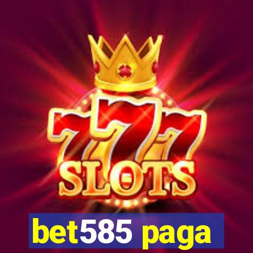 bet585 paga